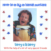 Terry A La Berry: Never Be As Big As Hannah Montana
