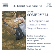 SOMERVELL: The Shropshire Lad / James Lee's Wife / Songs of Innocence