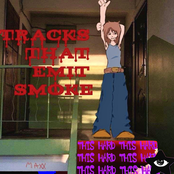 Tracks That Emit Smoke