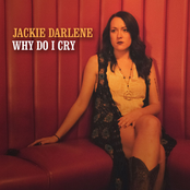 Jackie Darlene: Why Do I Cry - Single