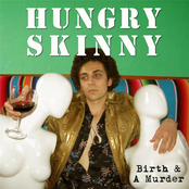 Hungry Skinny: Birth & A Murder