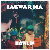 Jagwar Ma: Howlin'