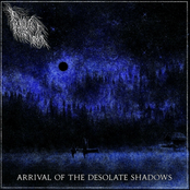 Arrival Of The Desolate Shadows