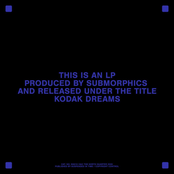 Submorphics: Kodak Dreams