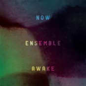 Now Ensemble: Awake