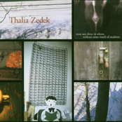 Thalia Zedek: Trust Not Those in Whom Without Some Touch of Madness
