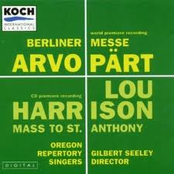 Oregon Repertory Singers: Arvo Part and Lou Harrison: Berliner Messe / Mass To St. Anthony