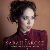 Build Me Up From Bones by Sarah Jarosz