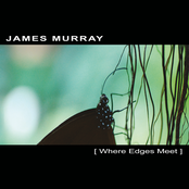 James Murray: [ Where Edges Meet ]