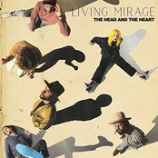 The Head and The Heart: Living Mirage