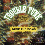 Trouble Funk: Drop The Bomb