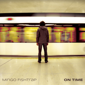 Mingo Fishtrap: On Time