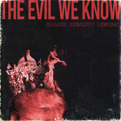 Dark Heart News: The Evil We Know