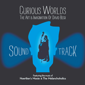Curious Worlds: The Art & Imagination of David Beck (Original Motion Picture Soundtrack)