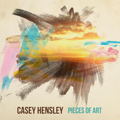 Casey Hensley: Pieces of Art