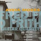 Ayaya Moses by Fred Frith Guitar Quartet