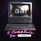 i complain on r/metalcore by Attack Attack!