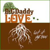 Big Daddy Love: Let It Grow