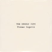 Welcome To The Unholy City by Thomas Ligotti