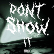DONT, SHOW, IT