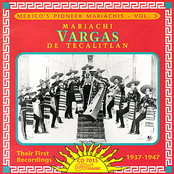 Mariachi Vargas: Their First Recordings: 1937-1947