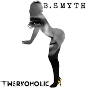 B. Smyth: Twerkoholic