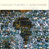 kalahari surfers & greg hunter