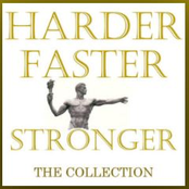 Harder Faster Stronger