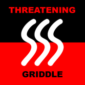 Threatening Griddle