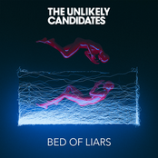 The Unlikely Candidates: Bed of Liars