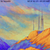 The Toxhards: Out of the City / Bye Bye Baby