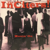 The Inciters: Movin' on