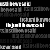 it's just like we said