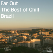 Far Out - The Best of Chill Brazil