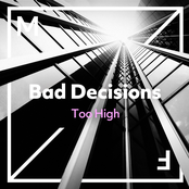 Bad Decisions: Too High