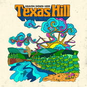 Texas Hill: Heaven Down Here