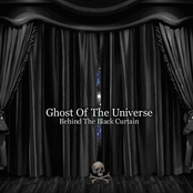 Ghost Of The Universe (Behind The Black Curtain)