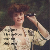 hipper-than-now taste-makers