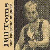 Bill Toms: One Lonesome Moment