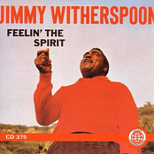 Every Time I Feel The Spirit by Jimmy Witherspoon