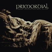 Where Greater Men Have Fallen by Primordial