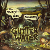 Gangrene, Oh No & The Alchemist