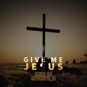 Give Me Jesus