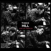 Theo Hill - Live At Smalls (feat. Theo Hill, Dayna Stephens, Myron Walden, Joe Sanders & Rodney Green)