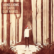 Lions Lions: To Carve Our names