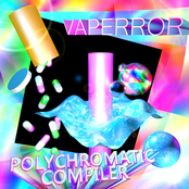 Vaperror: POLYCHROMATIC COMPILER