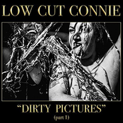 Low Cut Connie: Dirty Pictures (part 1)