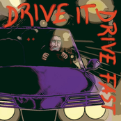Drive It, Drive Fast!