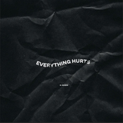 Everything Hurts