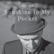 Jim Keller: Sunshine in My Pocket